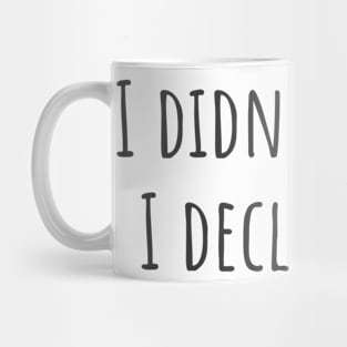 I Declared It Mug